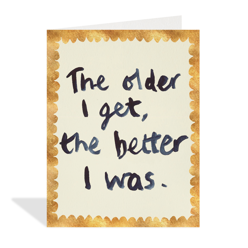 The Older I Get