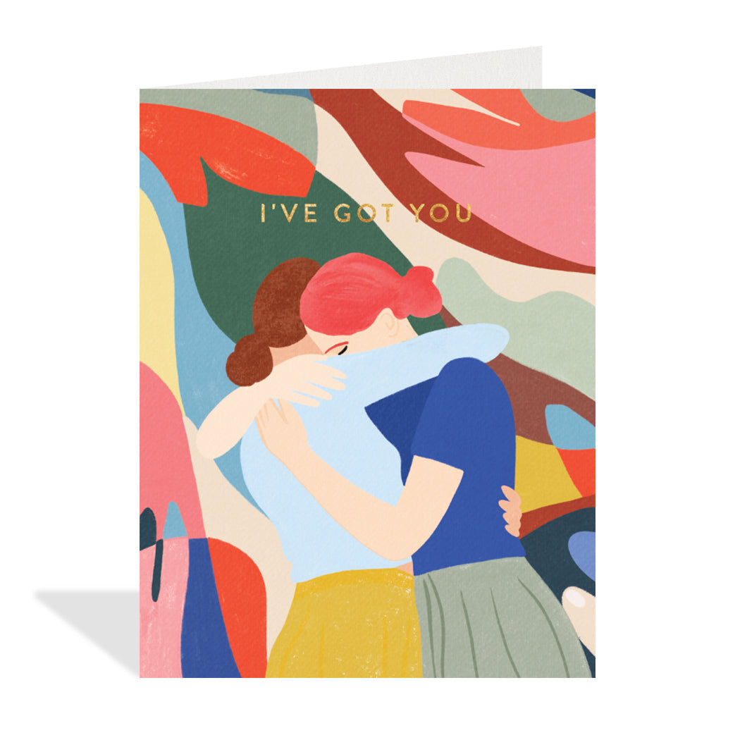 Greeting card designed by Marina Castaldo. A beautiful illustration of two people holding each other in a kind hug with a sentiment that reads, "I've got you".