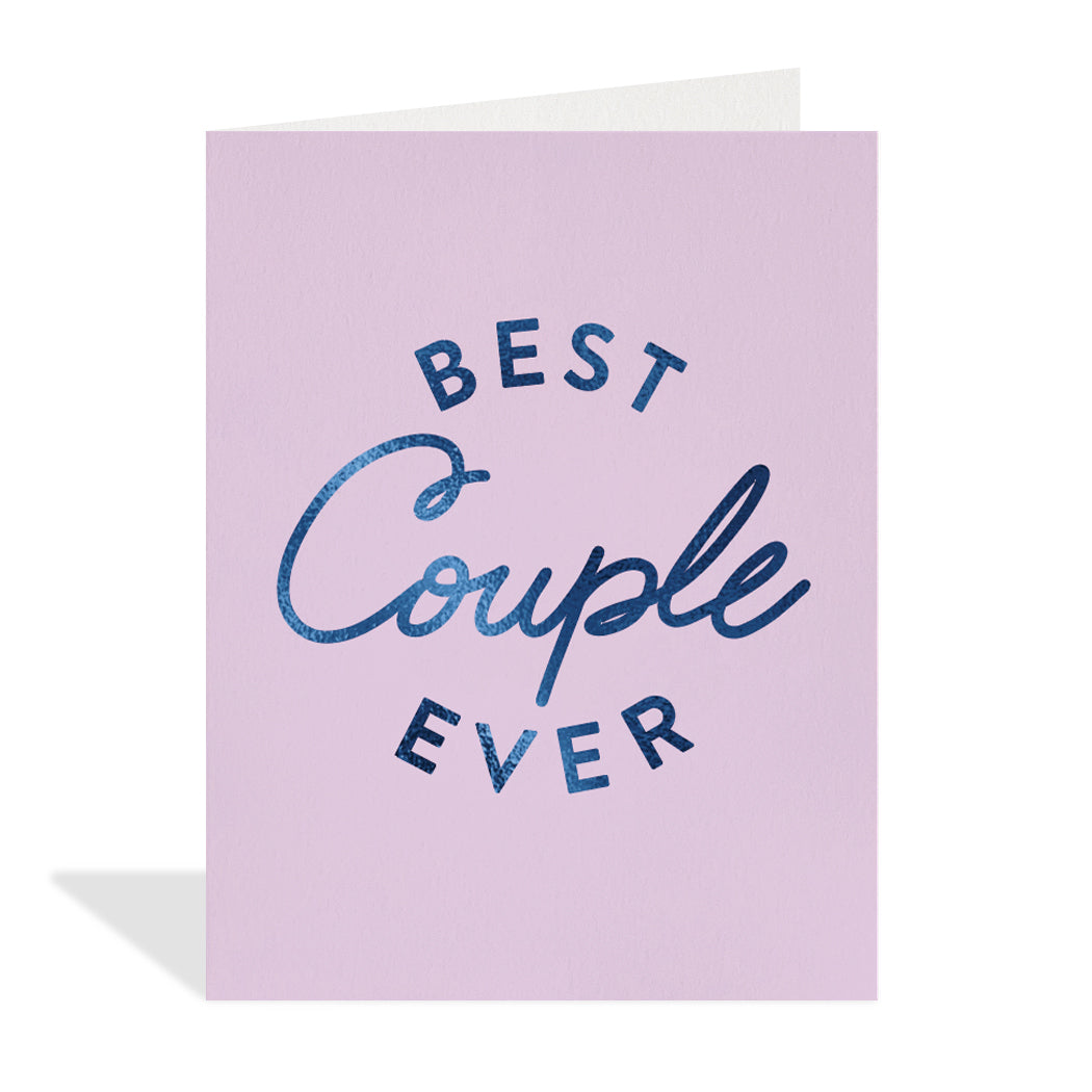 Greeting card designed by Halfpenny Postage. A simple design with a blue foil quote that reads, "best couple ever" on a periwinkle background. 